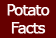Potato Facts